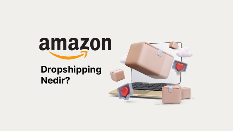 Amazon Dropshipping Nedir?