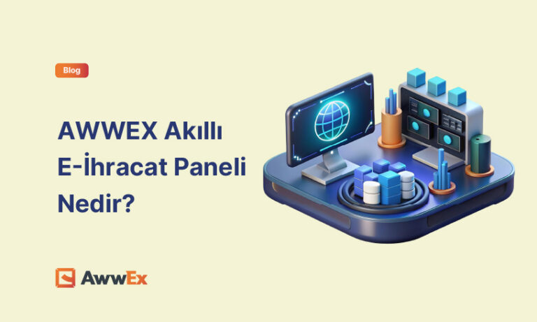 Awwex E- İhracat Paneli Nedir?