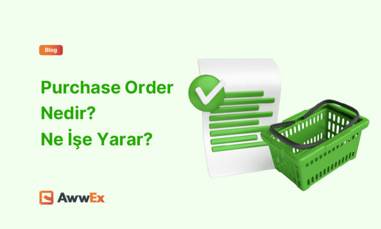 Purchase Order Nedir? Ne İşe Yarar?