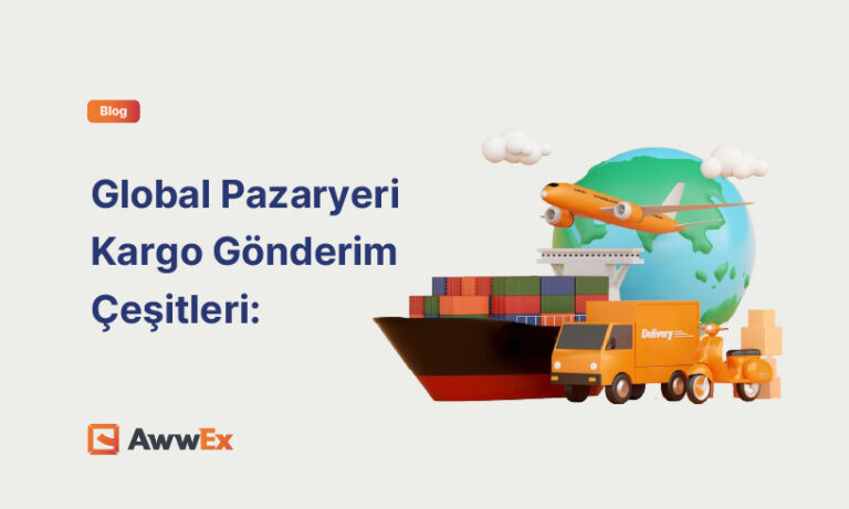 Global Pazaryeri Kargo G&ouml;nderim &Ccedil;eşitleri: