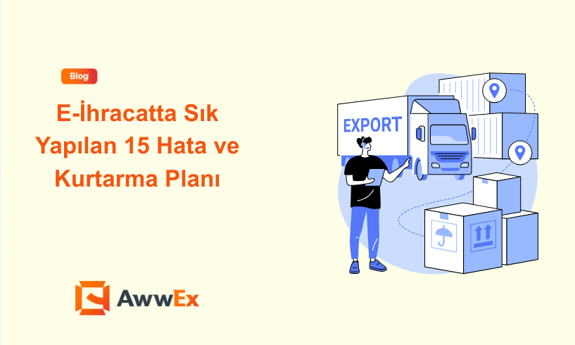 E-İhracatta Sık Yapılan 15 Hata ve Kurtarma Planı