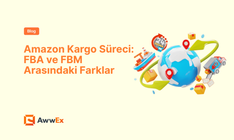 Amazon Kargo S&uuml;reci: FBA ve FBM Arasındaki Farklar