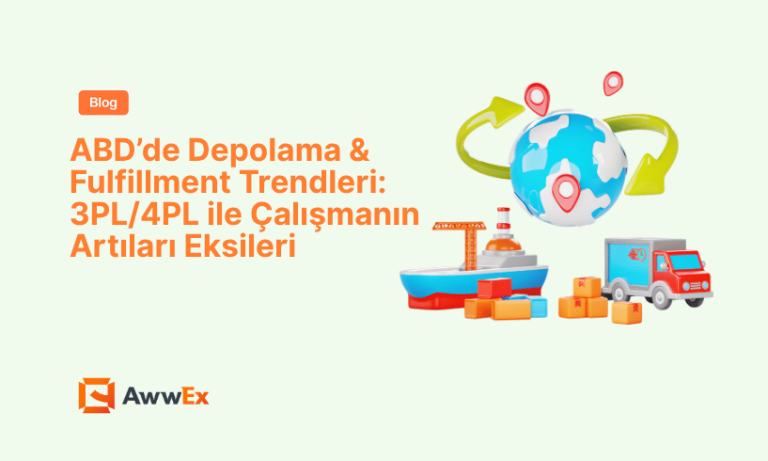 ABD&rsquo;de Depolama & Fulfillment Trendleri: 3PL/4PL ile &Ccedil;alışmanın Artıları Eksileri