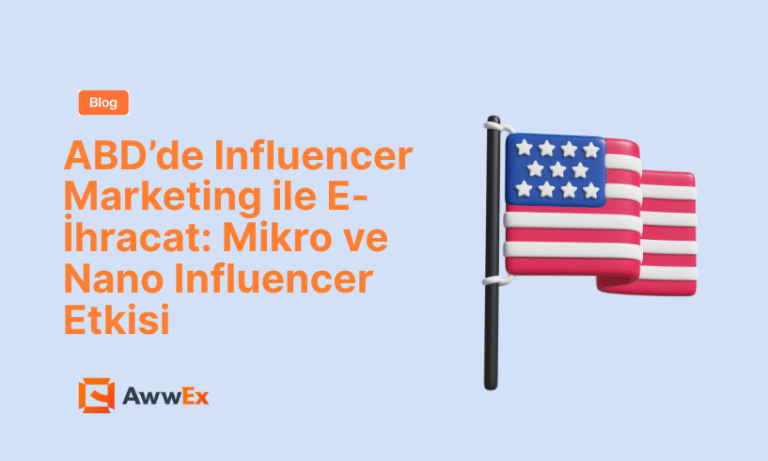 ABD&rsquo;de Influencer Marketing ile E-İhracat: Mikro ve Nano Influencer Etkisi
