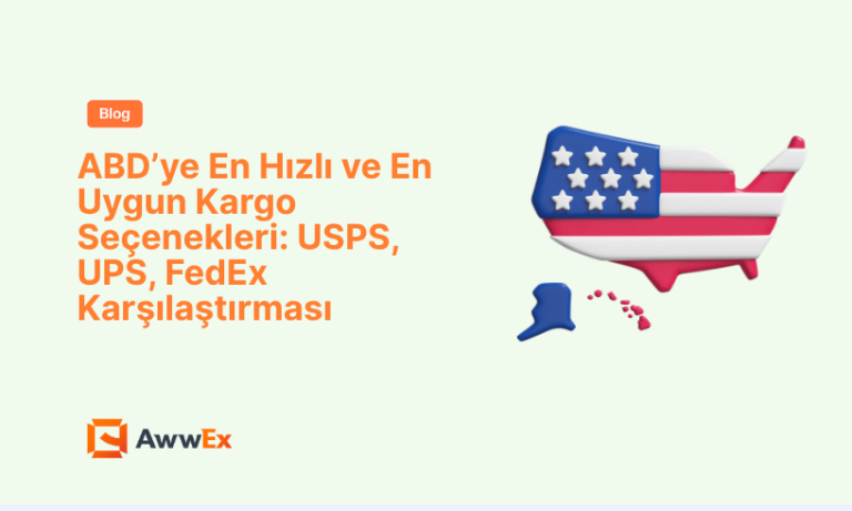 ABD&rsquo;ye En Hızlı ve En Uygun Kargo Se&ccedil;enekleri: USPS, UPS, FedEx Karşılaştırması