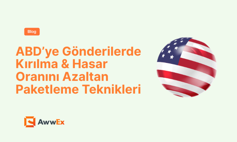 ABD&rsquo;ye G&ouml;nderilerde Kırılma & Hasar Oranını Azaltan Paketleme Teknikleri