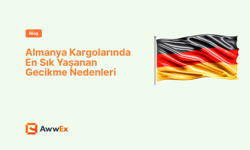 Almanya Kargolarında En Sık Yaşanan Gecikme Nedenleri