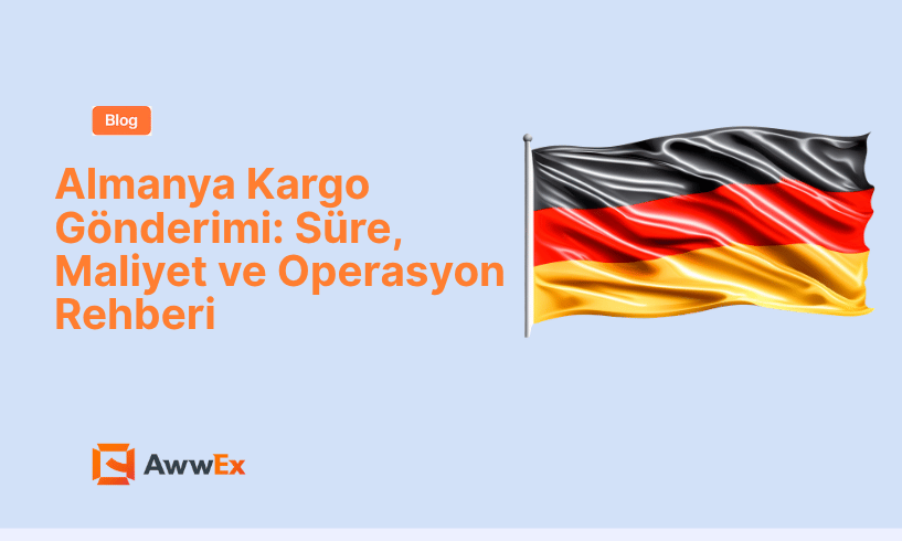 Almanya Kargo G&ouml;nderimi: S&uuml;re, Maliyet ve Operasyon Rehberi