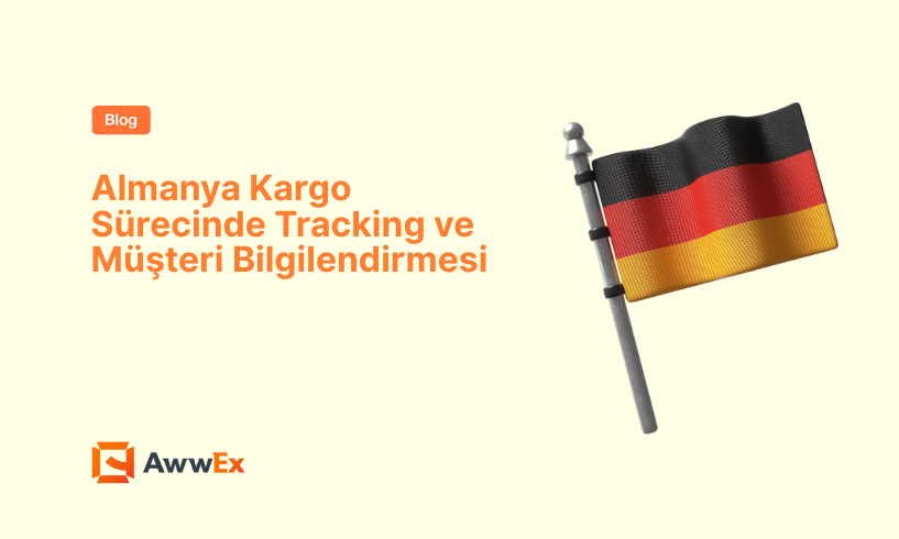 Almanya Kargo S&uuml;recinde Tracking ve M&uuml;şteri Bilgilendirmesi