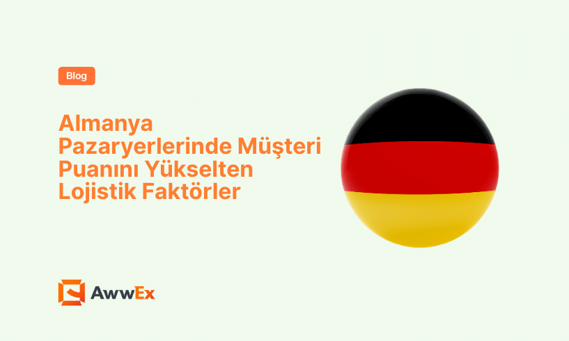 Almanya Pazaryerlerinde M&uuml;şteri Puanını Y&uuml;kselten Lojistik Fakt&ouml;rler