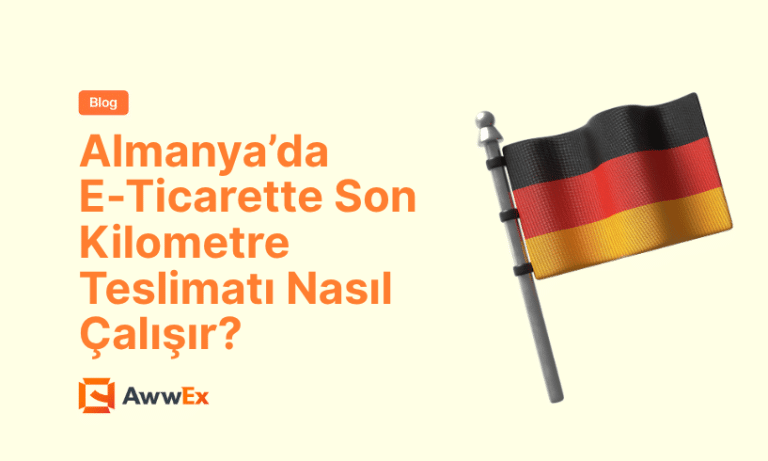 Almanya&rsquo;da E-Ticarette Son Kilometre Teslimatı Nasıl &Ccedil;alışır?