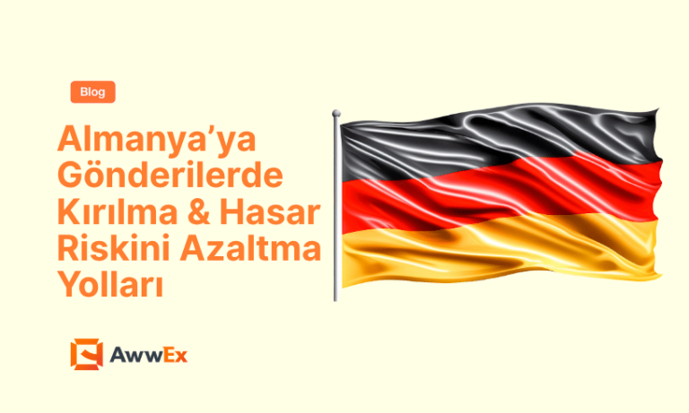 Almanya&rsquo;ya G&ouml;nderilerde Kırılma & Hasar Riskini Azaltma Yolları