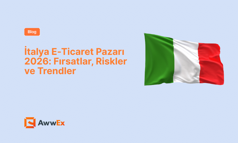 İtalya E-Ticaret Pazarı 2026: Fırsatlar, Riskler ve Trendler