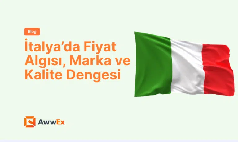İtalya&rsquo;da Fiyat Algısı, Marka ve Kalite Dengesi