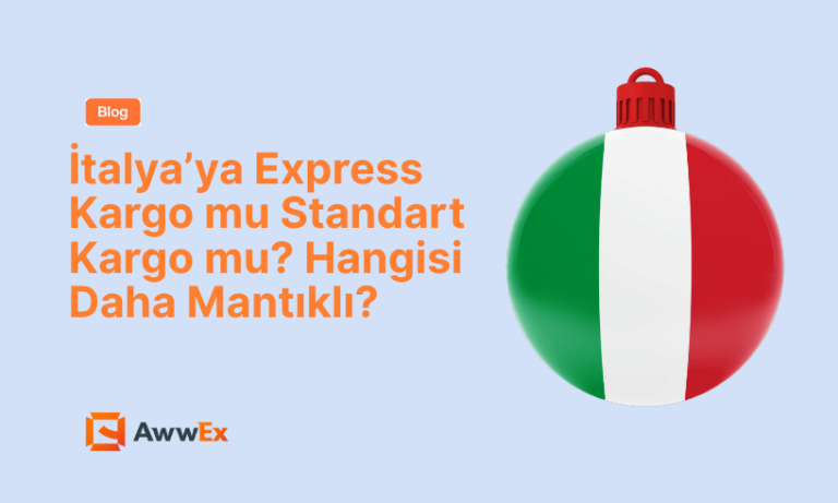 İtalya&rsquo;ya Express Kargo mu Standart Kargo mu? Hangisi Daha Mantıklı?