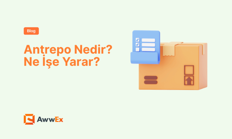 Antrepo Nedir? Ne İşe Yarar?