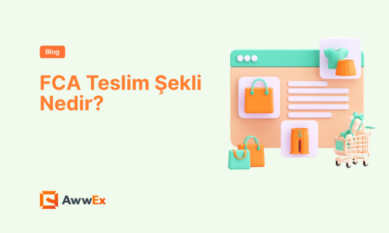 FCA Teslim Şekli Nedir?