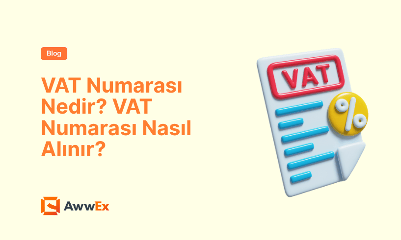 VAT Numarası Nedir? VAT Numarası Nasıl Alınır?