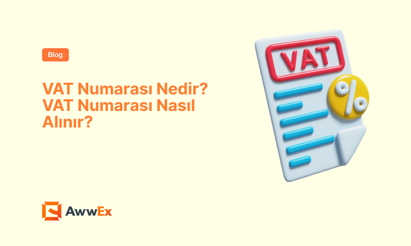 VAT Numarası Nedir? VAT Numarası Nasıl Alınır?