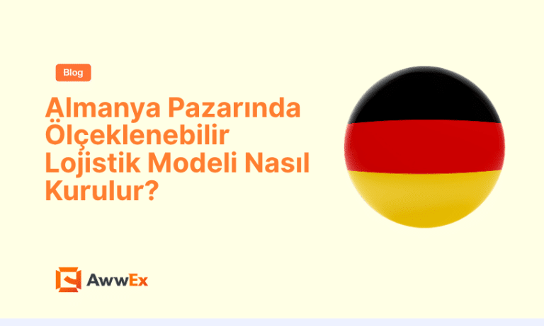 Almanya Pazarında &Ouml;l&ccedil;eklenebilir Lojistik Modeli Nasıl Kurulur?