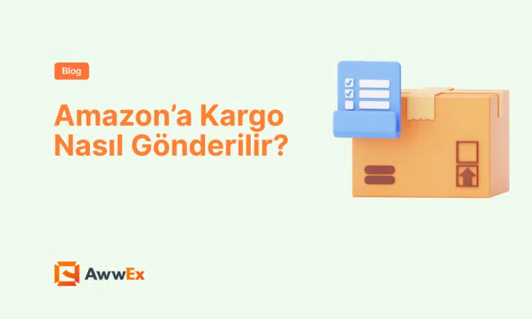 Amazon&rsquo;a Kargo G&ouml;nderimi Nasıl Yapılır?