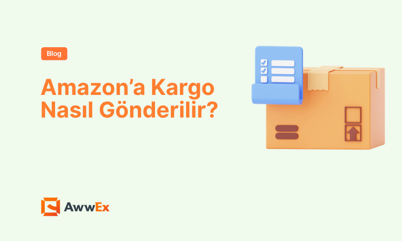 Amazon'a Kargo G&ouml;nderimi Nasıl Yapılır?