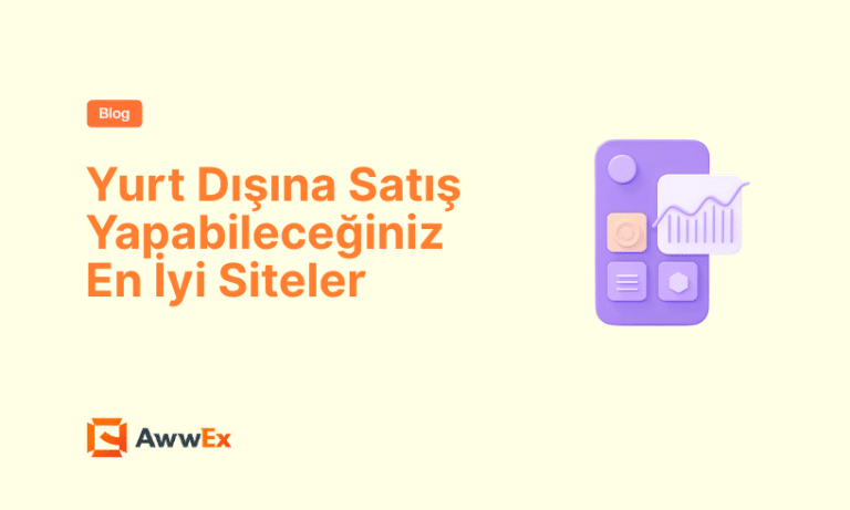 Yurt Dışına Satış Yapabileceğiniz En İyi Siteler