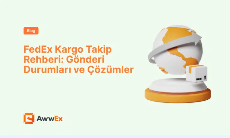 FedEx Kargo Takip Rehberi: G&ouml;nderi Durumları ve &Ccedil;&ouml;z&uuml;mler