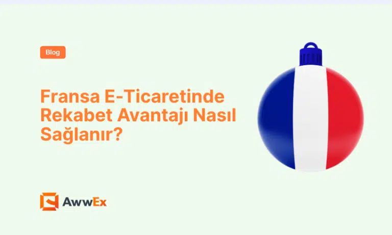 Fransa E-Ticaretinde Rekabet Avantajı Nasıl Sağlanır?