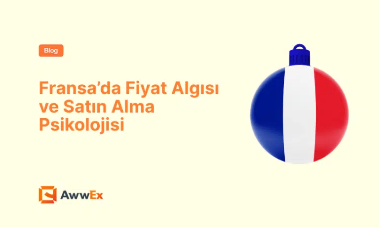 Fransa&rsquo;da Fiyat Algısı ve Satın Alma Psikolojisi