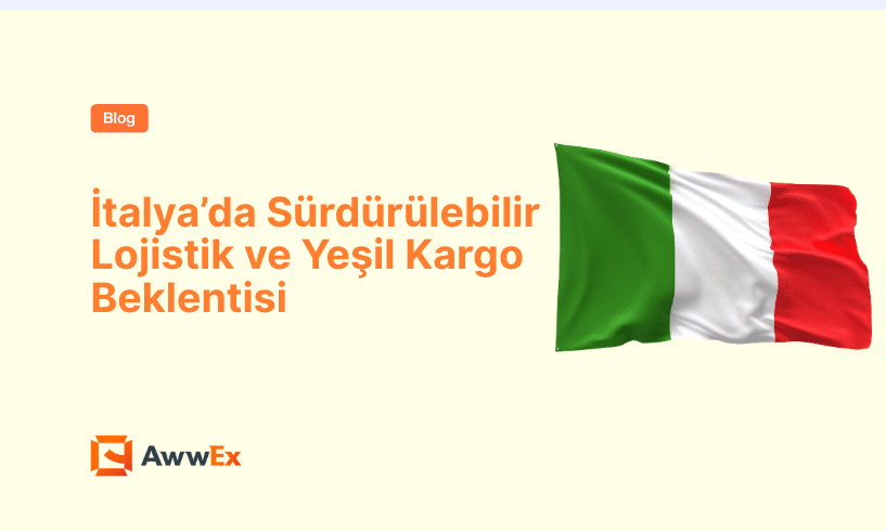 İtalya&rsquo;da S&uuml;rd&uuml;r&uuml;lebilir Lojistik ve Yeşil Kargo Beklentisi