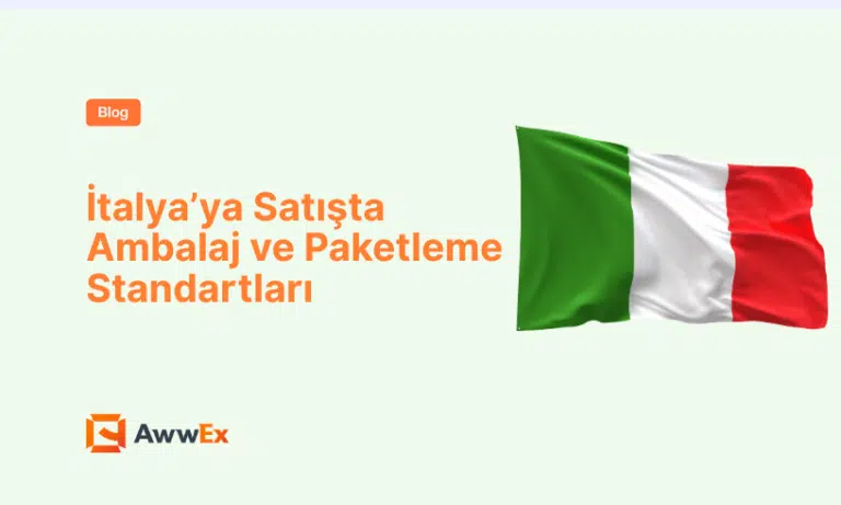 İtalya&rsquo;ya Satışta Ambalaj ve Paketleme Standartları