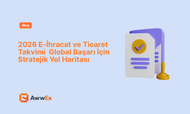 2026 E-İhracat ve Ticaret Takvimi Global Başarı İ&ccedil;in Stratejik Yol Haritası