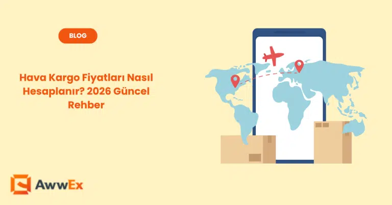Hava Kargo Fiyatları Nasıl Hesaplanır? 2026 G&uuml;ncel Rehber